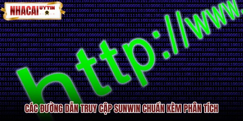 Danh sách đường dẫn truy cập SUNWIN an toàn chuẩn xác