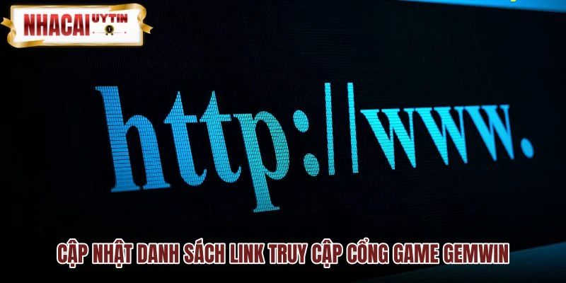 Danh sách link truy cập Gemwin chính thức an toàn