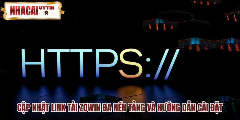 Đường link tải Zowin đa nền tảng và thao tác cài đặt chuẩn