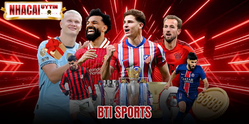 BTI Sports - Đánh Giá Nền Tảng B2B Và Tốc Độ Cược Rung