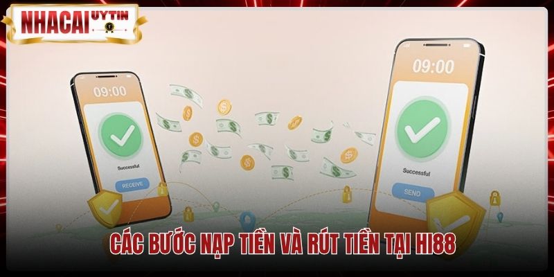 Phương thức nạp rút tiền trực tuyến nhanh chóng cùng Hi88