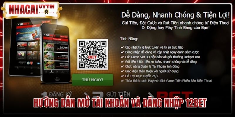 Các bước đăng ký tài khoản và đăng nhập an toàn 12Bet